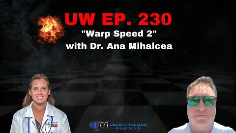 Dr. Ana Mihalcea - Unrestricted Warfare Ep. 230