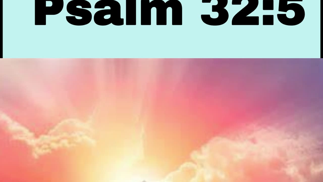 Daily Bible Verse - Psalm 32:5