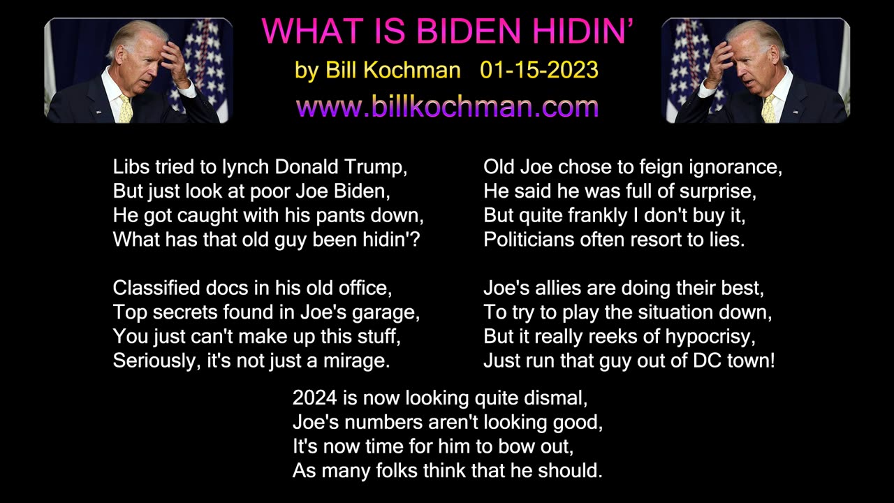 WHAT IS BIDEN HIDIN'? -- an original song by Bill Kochman.