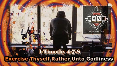 036 Exercise Thyself Unto Godliness (1 Timothy 4:7-8)