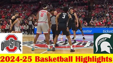 #18 Michigan State vs Ohio State Basketball Game Highlights 1 3 2025