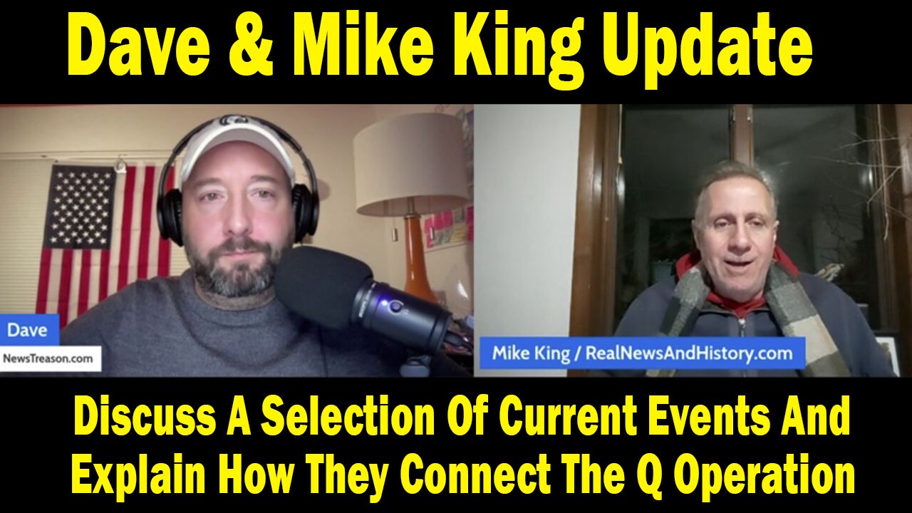 Dave & Mike King: Discuss A Selection Of Current Events And Explain How They Connect The Q Operation