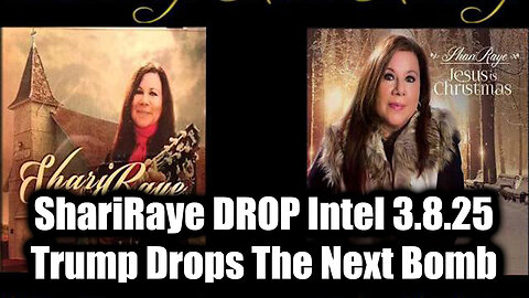 ShariRaye DROP Intel 3.8.25 - Trump Drops The Next Bomb