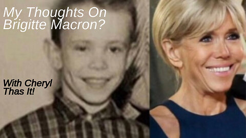 BRIGITTE MACRON IS JEAN MICHEL TROGNEUX | MY THOUGHTS ON IT?