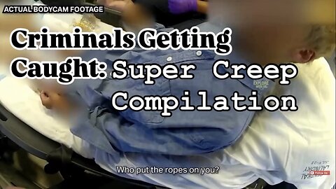 Criminals Getting Caught: Super Creep Compilation