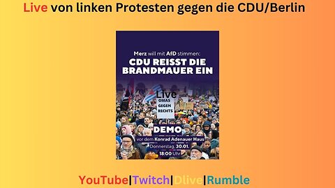 Live von Protesten gegen die CDU wegen Einriss der Brandmauer #300125