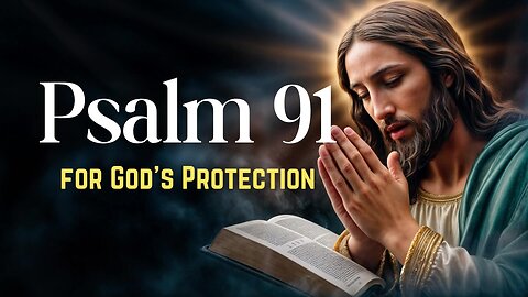 Psalm 91 for God’s Protection #8