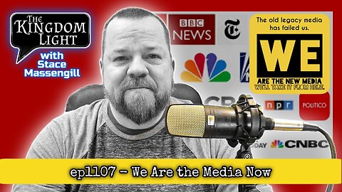 ep1107 - We Are the Media Now