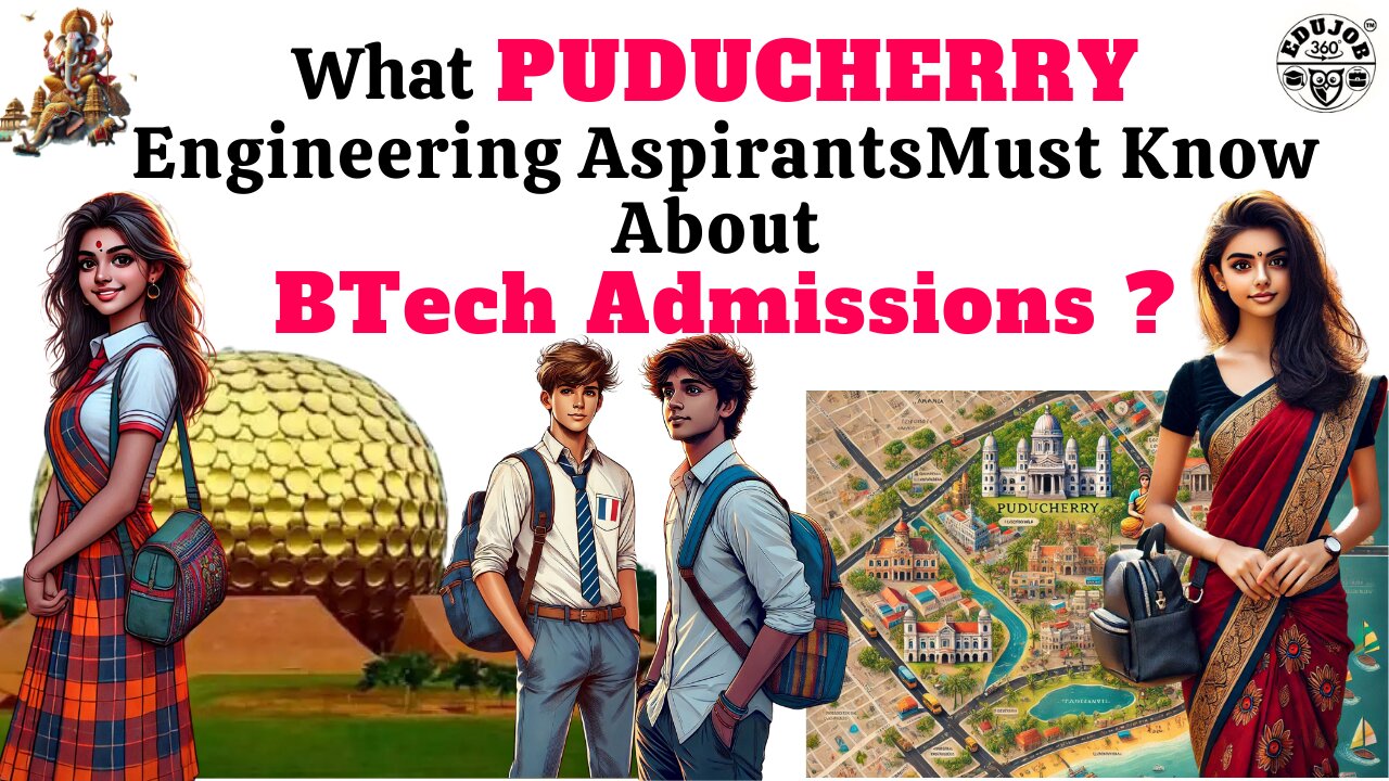 What PUDUCHERRY Engineering Aspirants Must Know?