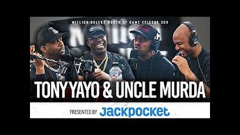 TONY YAYO: MILLION DOLLAZ WORTH OF GAME EPISODE 309