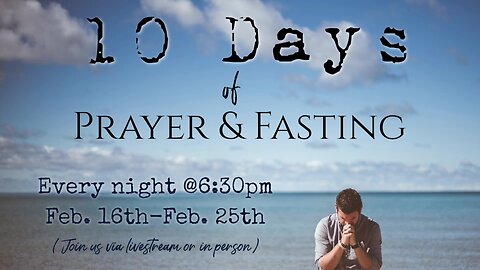 Sun. February 16, 2025 10 Days of Prayer & Fasting at Shekinah Worship Center