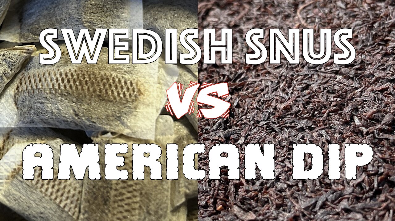 Swedish Snus VS American Dip