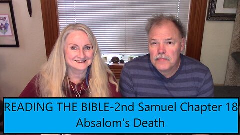 READING THE BIBLE-2nd Samuel Chapter 18-Absalom's Death