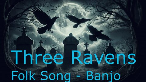 Three Ravens / Traditional Folk Song / Banjo