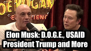 Elon Musk Drops in to Chat with Joe Rogan About AI, USAID, D.O.G.E., President Trump and More