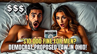 Ohio’s 10K Fine for Men? The Bizarre Bill Explained