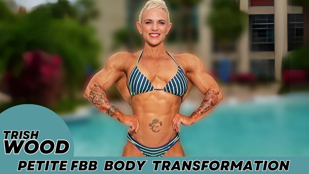 Trish Wood: The Petite FBB’s Incredible Full Body Transformation