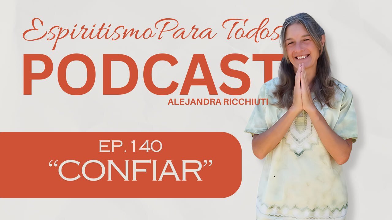 CONFIAR - ep.140 - 02-03-2025 - Espiritismo para Todos con Alejandra Ricchiuti - #espiritismo #confiar
