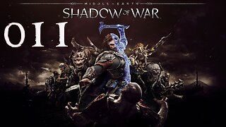 Middle-Earth Shadow of War 011 The Fall & Rise to Power