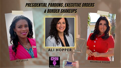 Presidential Pardons, Executive Orders & Border Shakeups with Ali Hopper