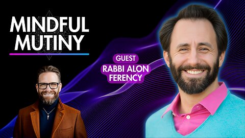 Resurrecting Creativity & Finding Spiritual Meaning | Rabbi Alon Ferency | Mindful Mutiny Podcast