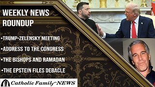 Weekly News Roundup March 5th, 2025 | Trump-Zelensky Meeting, US Bishops and Ramadan