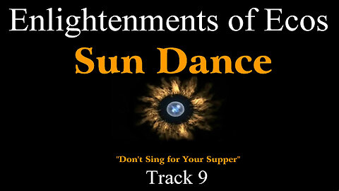 Enlightenments of Ecos, Sun Dance, Track 9