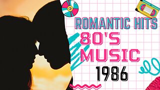 Golden Oldies Greatest Romantics Hits Of 80s - 80s Music Romantics Hits - 1986