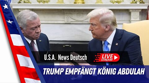 LIVE Präsident Trump empfängt König Abdullah von Jordanien