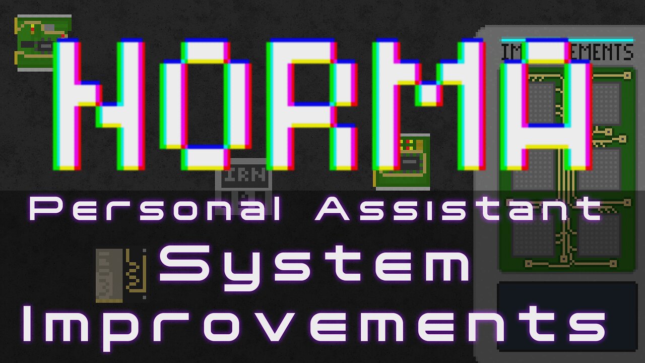 Norma project - Retro DevLog - 4.4 - System Improvements