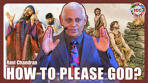 How to Please God? - Ravi Chandran