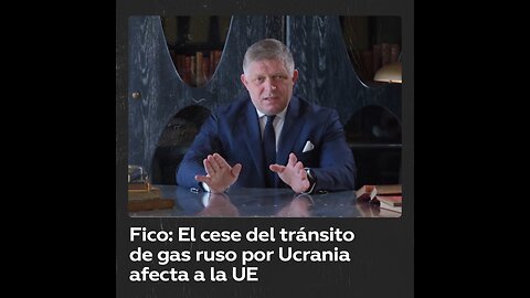 Fico: Suspensión del gas ruso por Ucrania impacta a la UE, no a Rusia