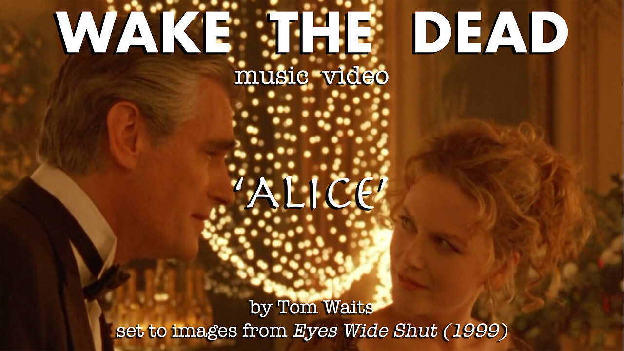 'Alice' by Tom Waits + Eyes Wide Shut music video