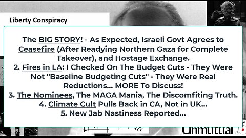 Liberty Conspiracy LIVE 1-15-25! Gaza Ceasefire? Trump Nominees Dodge, LA Fire Info