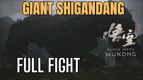 Black Myth Wukong: The Giant Shigandang Full Fight