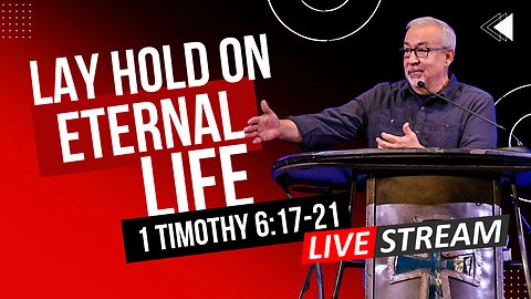 CCRGV Live Stream - 1 Timothy 6:17-12 - Lay Hold On Eternal Life (1st Service)