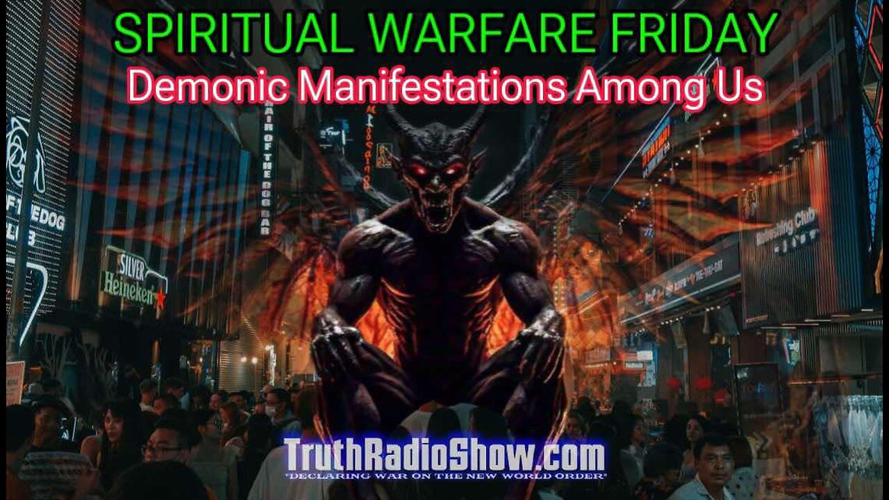 Demonic Manifestation Among Us - Spiritual Warfare Friday Live 9pm et