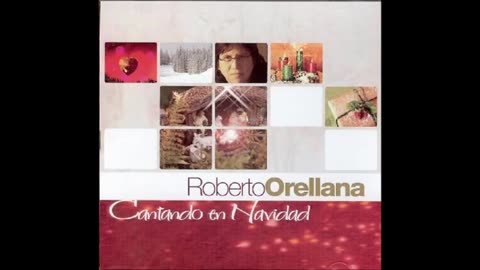 Roberto Orellana - Cantando en Navidad - Album Completo.