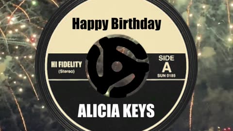 HAPPY BIRTHDAY ALICIA KEYS