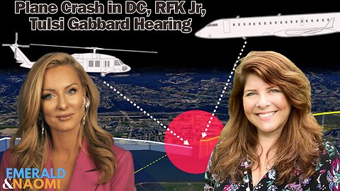 "Plane Crash in DC, RFK Jr, Tulso Gabbard Hearings"