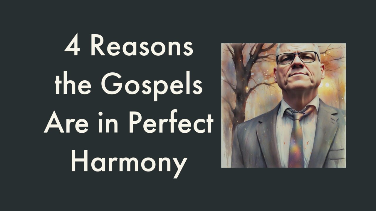 4 Reasons the Gospels are in Perfect Harmony