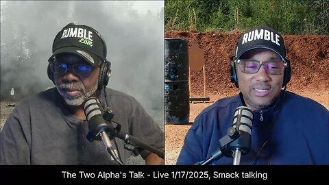 The Two Alpha's Talk - Live 1/17/2025, Smack talking