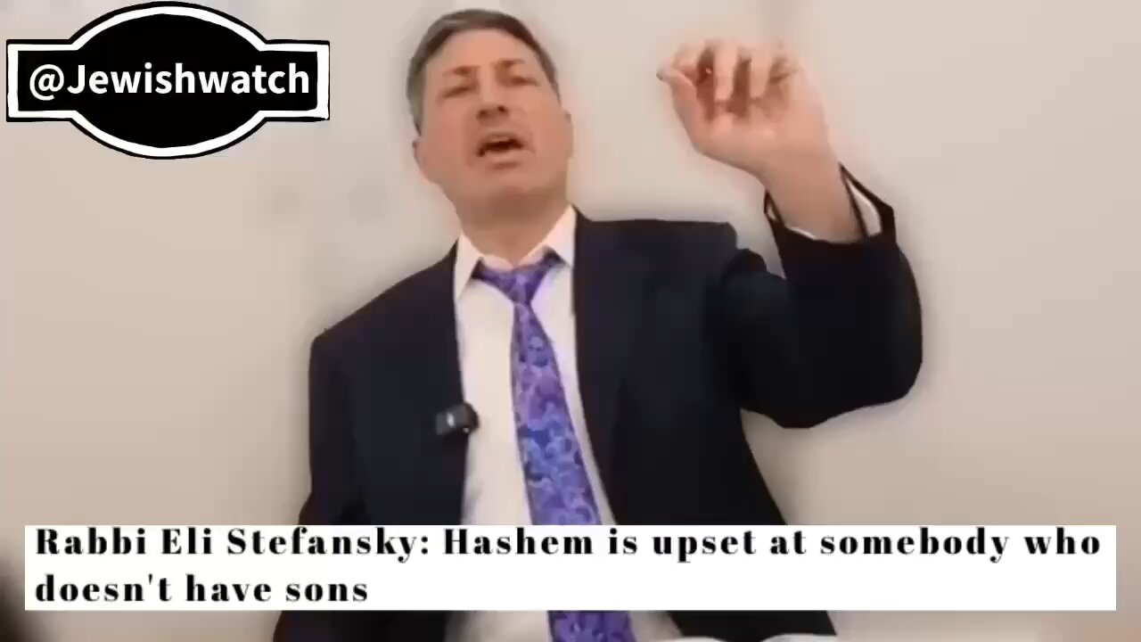 Rabbi Eli Stefansky: Hashem is upset at somebody who doesn't have sons