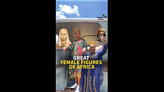 GREAT FEMALE FIGURES OF AFRICA