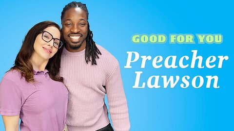 Preacher Lawson Can't Stop Getting Cancelled | Good For You w/Whitney Cummings | EP #235