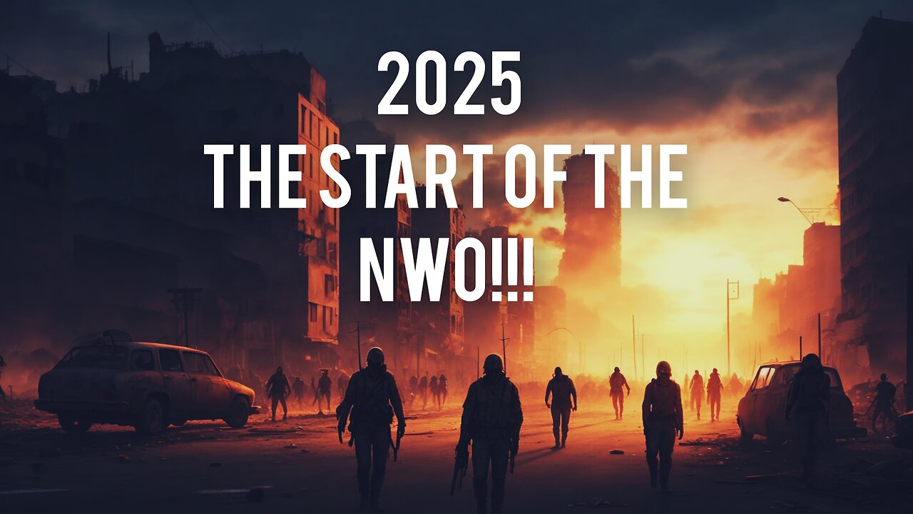 2025 THE START OF THE NWO!!