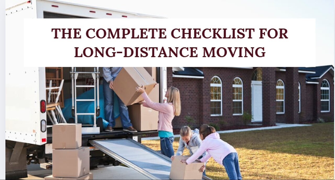 The Complete Checklist For Long-Distance Moving