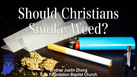 Should Christians Smoke Weed? | Brother Justin Zhong