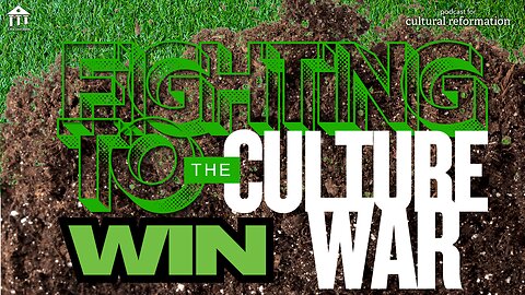 Fighting to WIN the Culture War