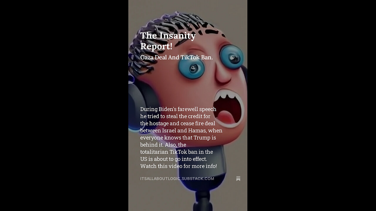 The Insanity Report! Gaza Deal And TikTok Ban.
